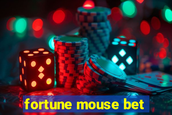 fortune mouse bet